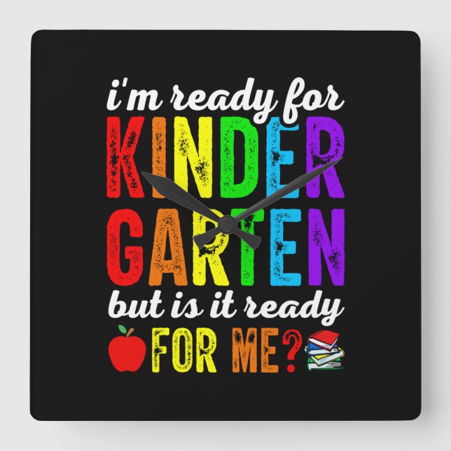 Reloj Cuadrado Teachers Are Ready For Kindergarten (Anverso)