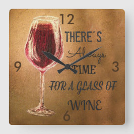 Reloj Cuadrado There's Always Time for Wine Clock