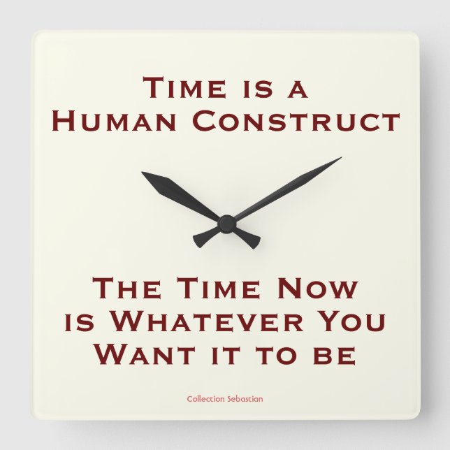 Reloj Cuadrado Time is a Human Construct (Anverso)