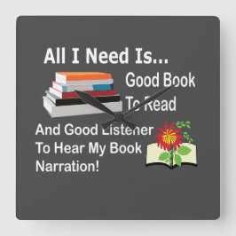 Reloj Cuadrado Todo lo que necesito es un buen libro y una buena 