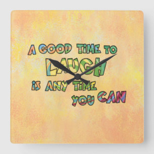 Reloj Cuadrado UN BUEN TiME PARA REÍR ES QUE TiME PUEDES