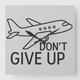 Reloj Cuadrado Volar hacia adelante - No renunciar al arte del av