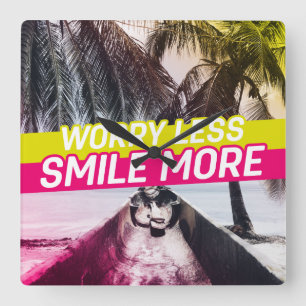 Reloj Cuadrado Worry Less, Smile More
