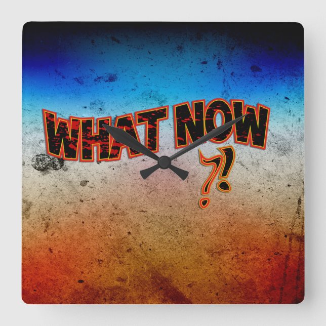 Reloj Cuadrado ¡¿Y ahora qué?! (Anverso)