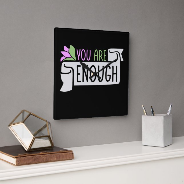 Reloj Cuadrado You Are Enough Self Love Motivational Quote Logo (Oficina)