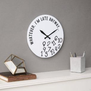 Reloj de Pared Divertido De Todos Modos Llego Tard