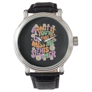 Reloj De Pulsera Admítelo, Me Vas a Extrañar Este Verano