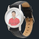 Reloj De Pulsera Amar a tu novio marido.<br><div class="desc">Plantilla para tu propia foto de un novio,  hombre,  esposo. Con el texto: Te amo. Puede cambiar el texto o insertar un nombre. Un gran regalo de cumpleaños o un placer para ella. Cartas negras.</div>