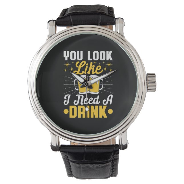 Reloj De Pulsera Bebedor de cerveza necesito una bebida cumpleaños  (Anverso)