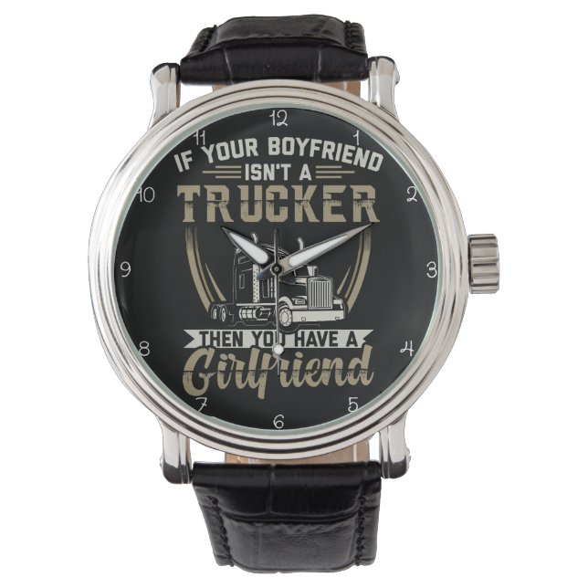 Reloj De Pulsera Boyfriend Isn't Trucker? You Have Girlfriend! (Anverso)
