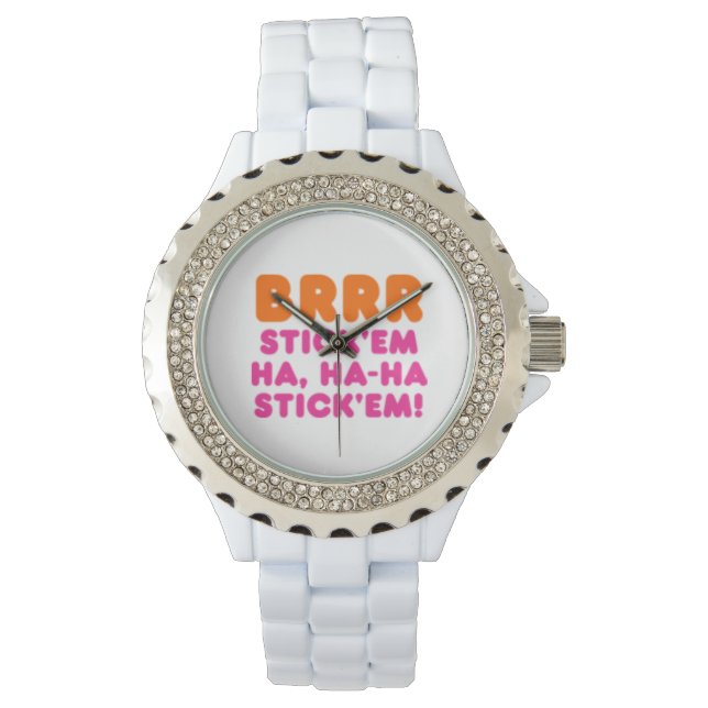 RELOJ DE PULSERA BRRR STICK 'EM HA, HA-HA STICK 'EM! (Anverso)