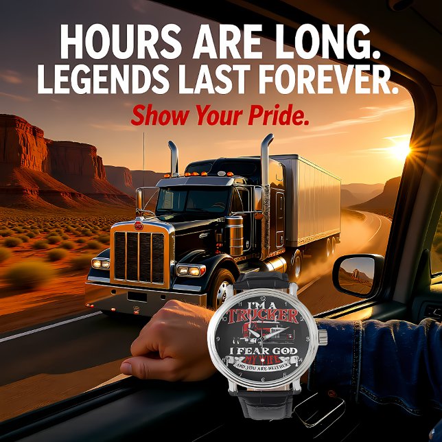 Reloj De Pulsera Camionero: Temo a Dios, a mi esposa (Subido por el creador)