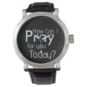 Reloj De Pulsera ¿Cómo Puedo Rezar Por Ti Hoy?