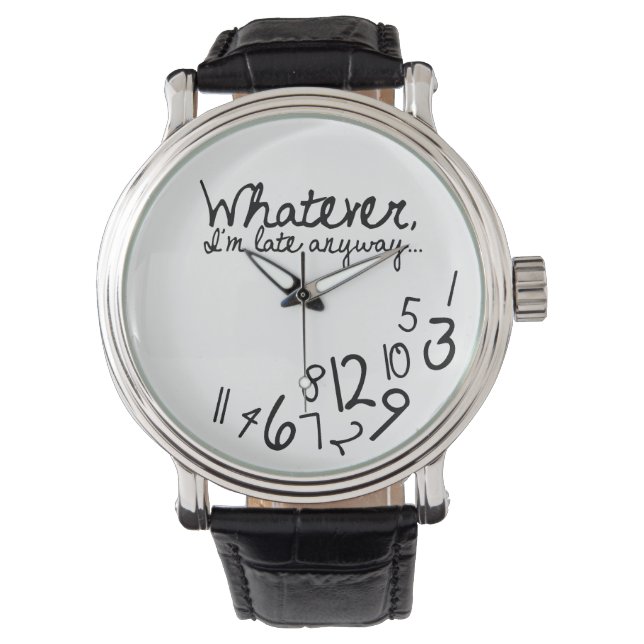 Reloj De Pulsera Como sea, llego tarde de todos modos (Anverso)