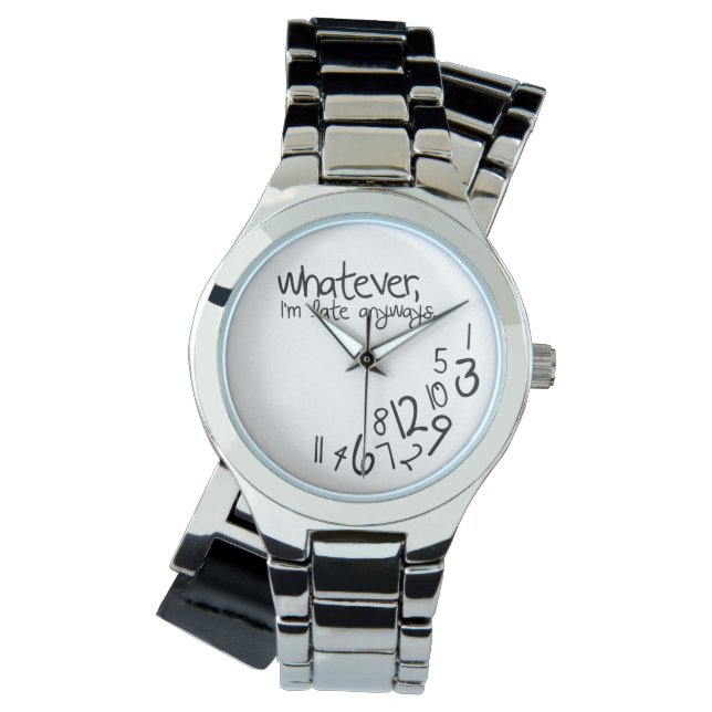 Reloj De Pulsera Como sea, llego tarde de todos modos (Anverso)