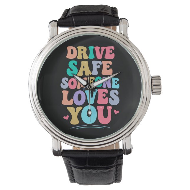 Reloj De Pulsera Conduce seguro alguien te ama (Anverso)