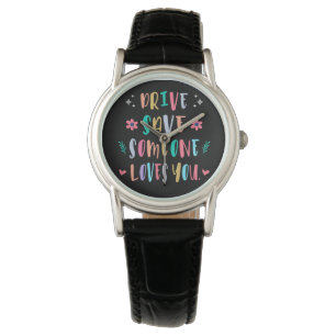 Reloj De Pulsera Conduce seguro alguien te ama