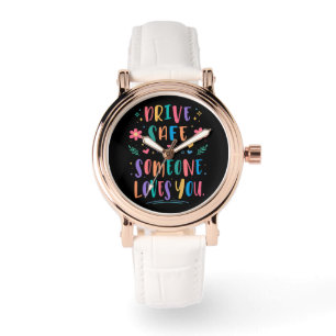Reloj De Pulsera Conduce seguro alguien te ama