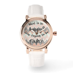 Reloj De Pulsera ¡Deja de intentar ser perfecto y ser feliz!