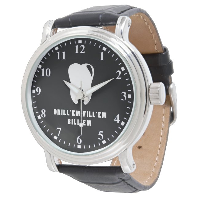 Reloj De Pulsera Dentista - Perforar A 'Em Llenar 'Em Bill 'Em Watc (Angular)