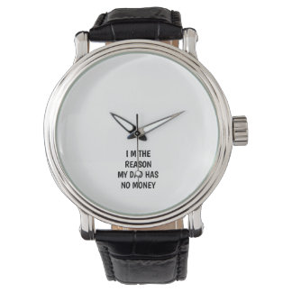 RELOJ DE PULSERA DIVERTIDO YO SOY LA RAZÓN POR LA QUE MI PAPÁ NO TI