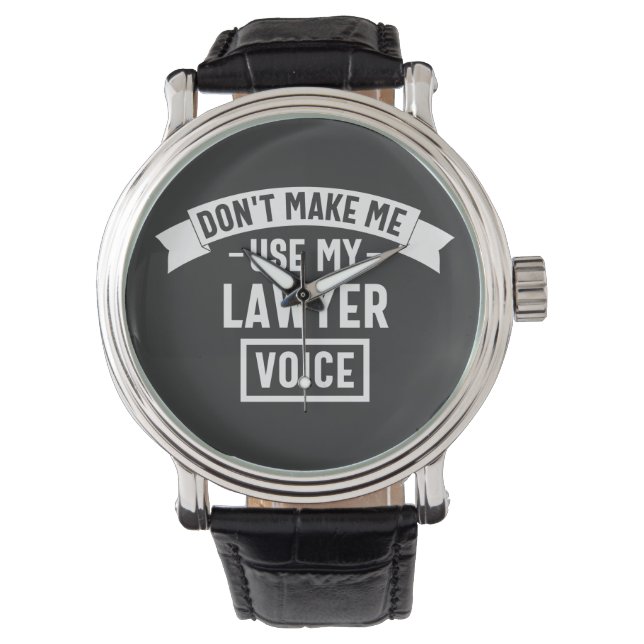 Reloj De Pulsera Don't make me use my lawyer voice (Anverso)