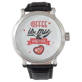 Reloj De Pulsera El Café Es Mi Valentín