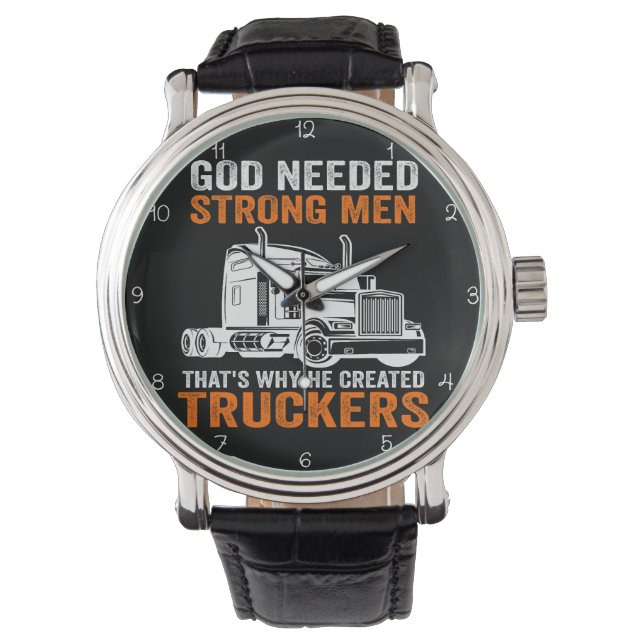 Reloj De Pulsera God Needed Strong Men: He Created Truckers (Anverso)