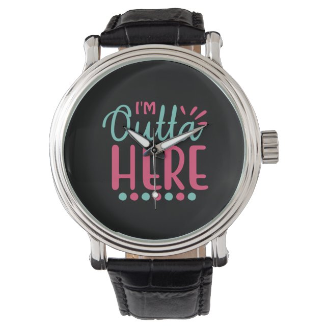 Reloj De Pulsera Graduation Art | I Am Outta Here (Anverso)