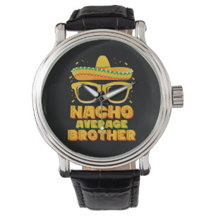 Reloj De Pulsera Hermano Nacho Promedio Cinco Mayo Familia Pareja
