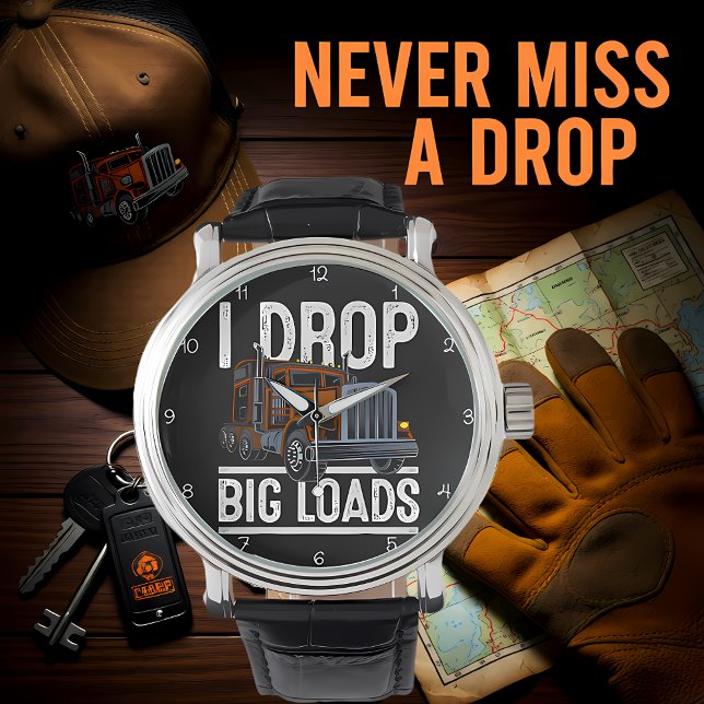 Reloj De Pulsera  I Drop Big Loads Trucker (Subido por el creador)
