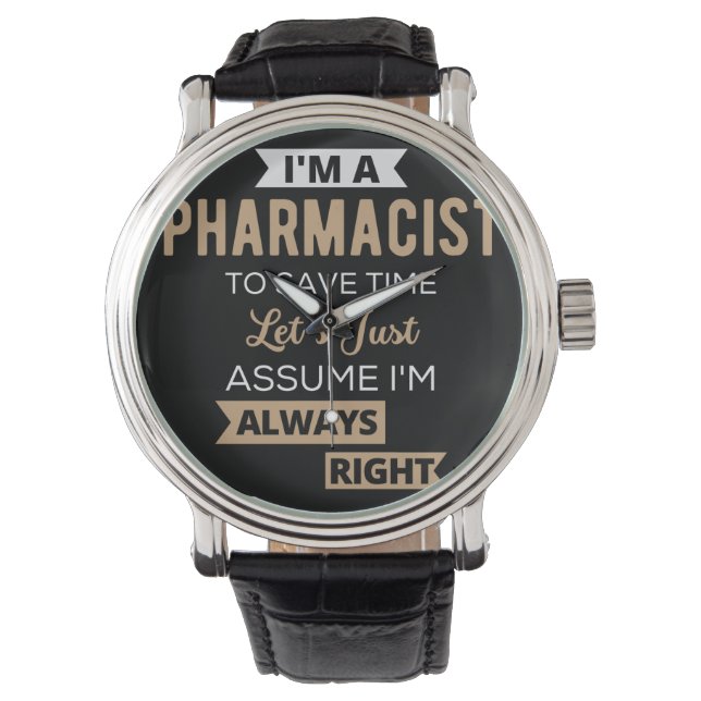 Reloj De Pulsera I'm A Pharmacist To Save Time Let's Just Assume (Anverso)