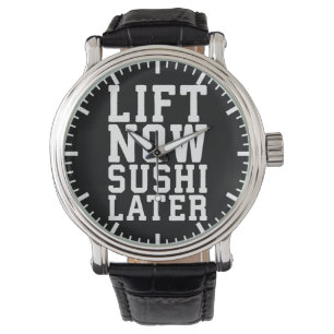 Reloj De Pulsera Levantar ahora, sushi más tarde - carbohidratos -