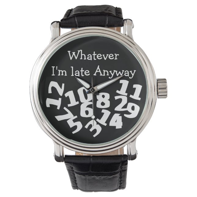 Reloj De Pulsera Lo que sea, tarde de todos modos (Anverso)