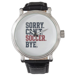 Reloj De Pulsera Lo siento No puede Fútbol Adiós Vintage
