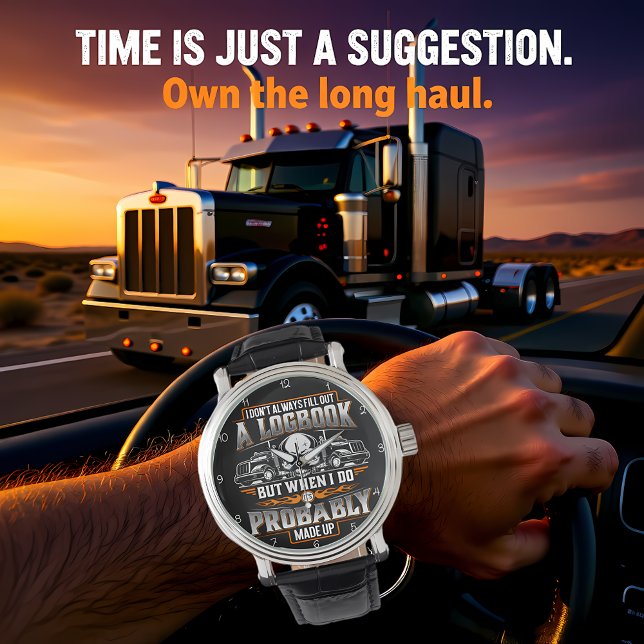 Reloj De Pulsera Logbook Made Up: Trucker's Humorous Confession (Subido por el creador)