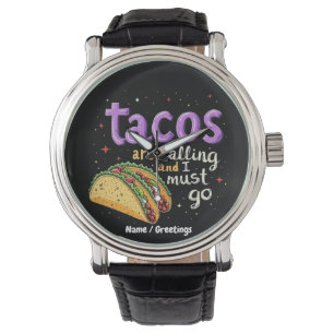 Reloj De Pulsera Los tacos están llamando y tengo que ir a comer