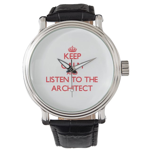 Reloj De Pulsera Mantener la calma y escuchar al arquitecto (Anverso)
