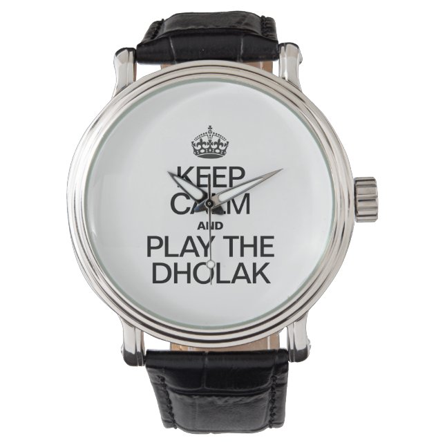 RELOJ DE PULSERA MANTENER LA CALMA Y JUGAR EL DHOLAK (Anverso)