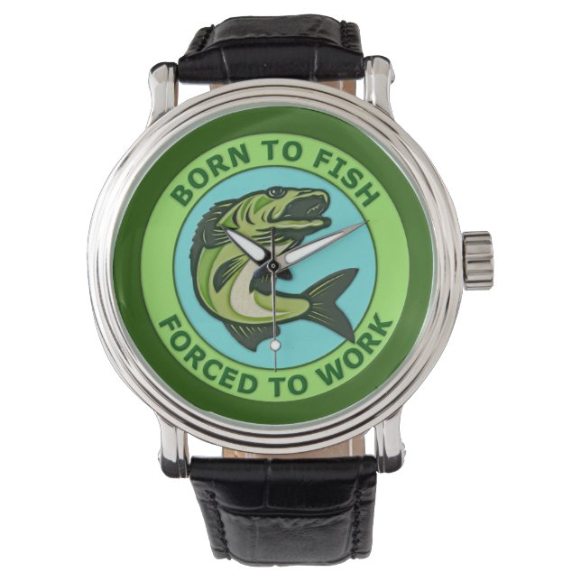 Reloj De Pulsera Nacido Para Pescado Obligado A Trabajar (Anverso)