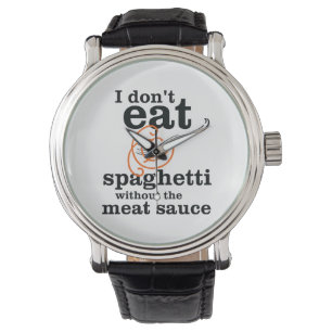 Reloj De Pulsera No como Spaghetti sin la salsa de carne