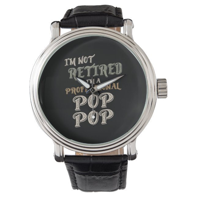 Reloj De Pulsera No estoy jubilado Soy un PopPop profesional (Anverso)