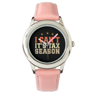 Reloj De Pulsera No puedo es temporada de impuestos
