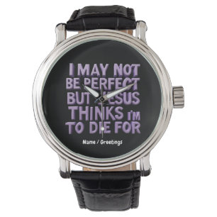 Reloj De Pulsera No soy perfecto, pero Jesús murió por mí