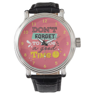 Reloj De Pulsera No te olvides de pasar un buen rato