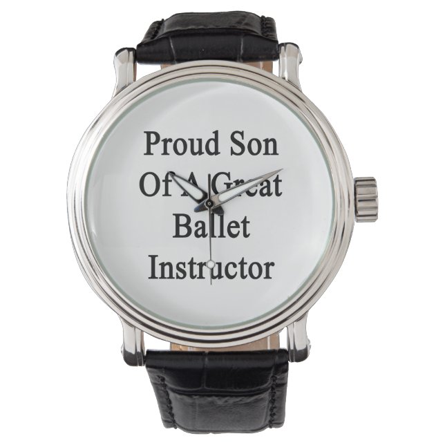 Reloj De Pulsera Orgulloso Hijo De Un Gran Instructor De Ballet (Anverso)