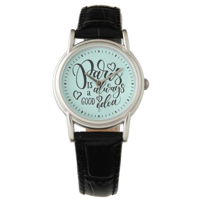 Reloj De Pulsera París Es Siempre Una Buena Idea (Anverso)
