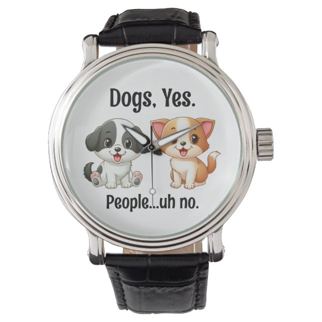 Reloj De Pulsera Perros, Sí Personas...Uh, no. (Anverso)
