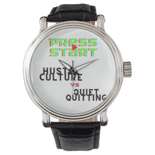 RELOJ DE PULSERA PRESIONE INICIO, HUSTLE CULTURE VS QUIET QUITING