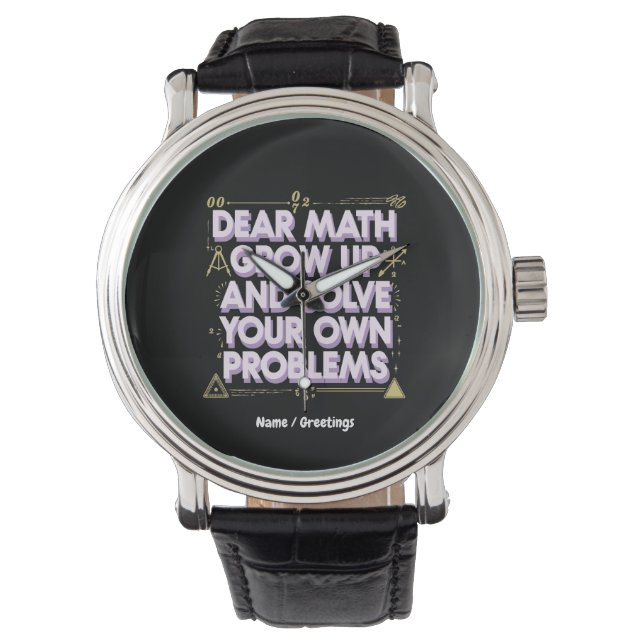 Reloj De Pulsera Querida matemática, crezca y resuelva sus propios  (Anverso)